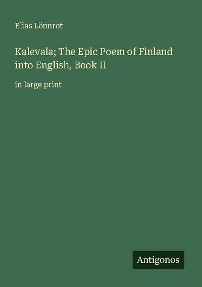 Kalevala; The Epic Poem of Finland into English, Book II