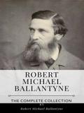 Robert Michael Ballantyne – The Complete Collection