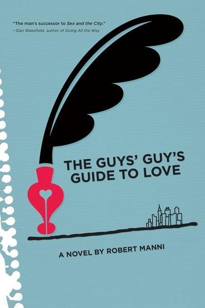 The Guys’ Guy’s Guide to Love