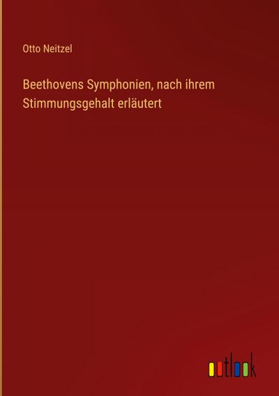 Beethovens Symphonien, nach ihrem Stimmungsgehalt erläutert