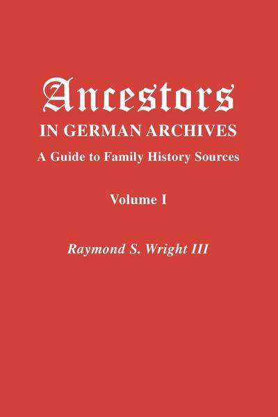 Ancestors in German Archives. Volume I