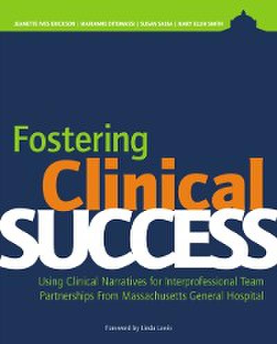Fostering Clinical Success:Using Clinical Narratives for Interprofessional Team Partnerships From Massachusetts General