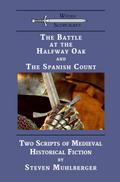 The Battle at the Halfway Oak and The Spanish Count