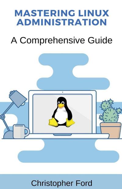 Mastering Linux Administration