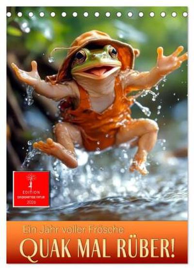 Quak mal rüber - ein Jahr voller Frösche (Tischkalender 2026 DIN A5 hoch), CALVENDO Monatskalender