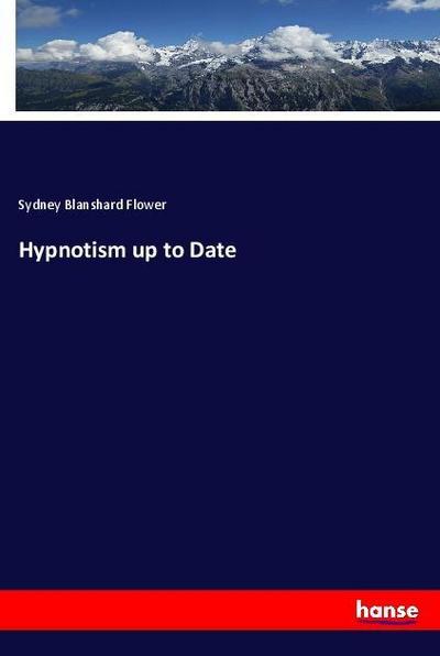 Hypnotism up to Date