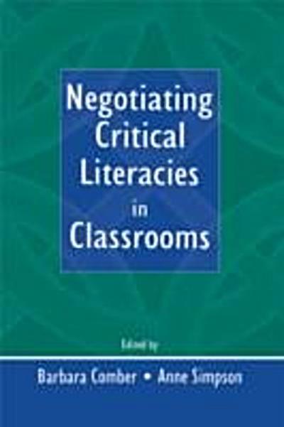 Negotiating Critical Literacies in Classrooms