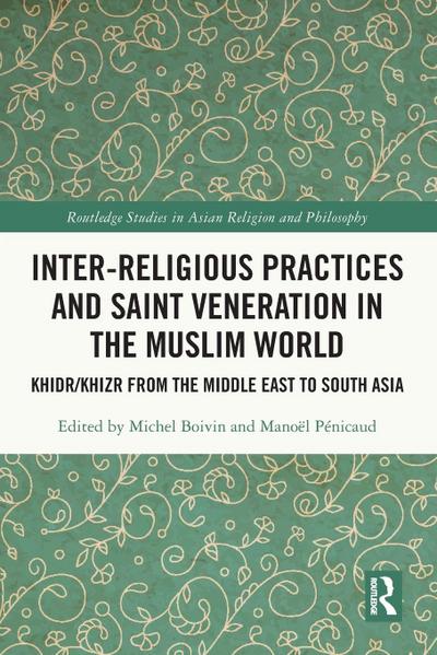 Inter-religious Practices and Saint Veneration in the Muslim World