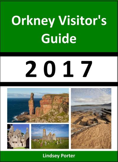 Orkney Visitor’s Guide 2017 [Travel Series]