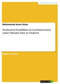 Production Possibilities in Catchment Areas under Dharabi Dam in Chakwal