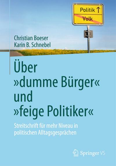 Über dumme Bürger und feige Politiker