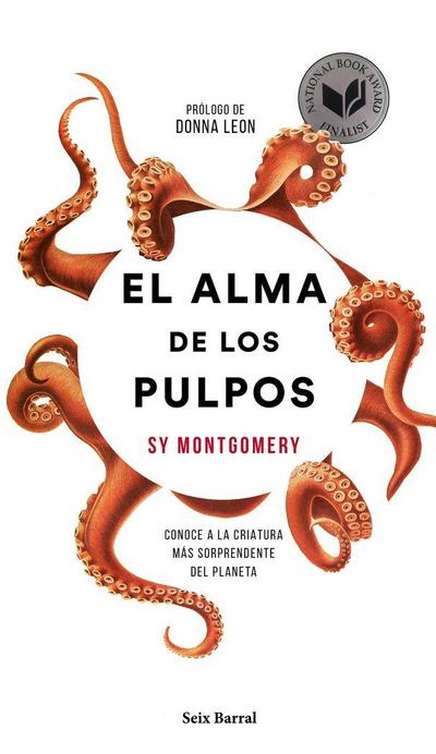 El alma de los pulpos : conoce a la criatura más sorprendente del planeta