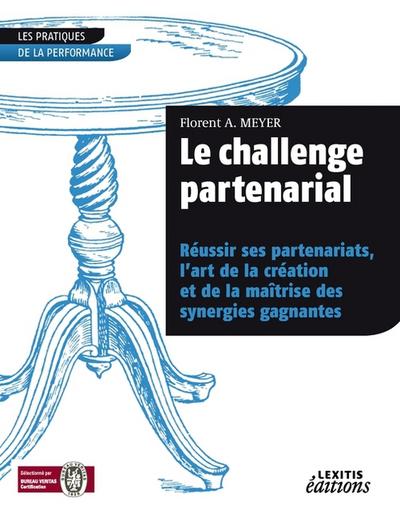 Le challenge partenarial Réussir ses partenariats, l’art de la création et de la maîtrise des synergies gagnantes