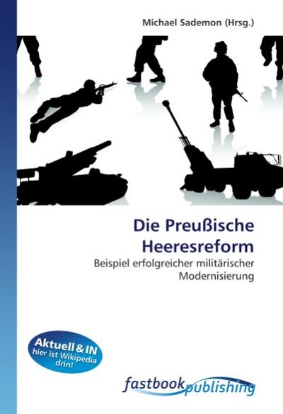Die Preußische Heeresreform - Michael Sademon