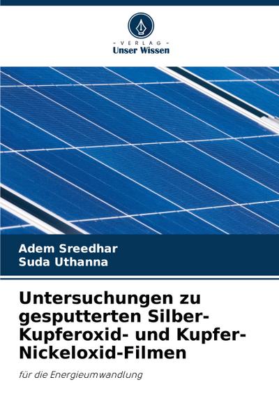 Untersuchungen zu gesputterten Silber-Kupferoxid- und Kupfer-Nickeloxid-Filmen