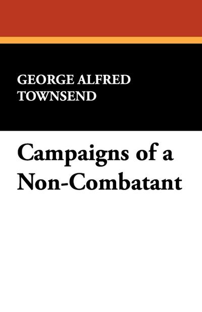 Campaigns of a Non-Combatant