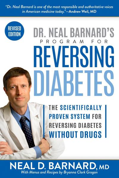 Dr. Neal Barnard’s Program for Reversing Diabetes