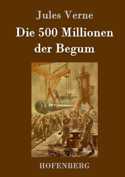 Die 500 Millionen der Begum - Jules Verne