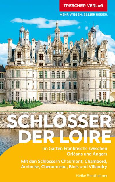 TRESCHER Reiseführer Schlösser der Loire