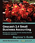 Gnucash 2.4 Small Business Accounting: Beginner's Guide (English Edition)