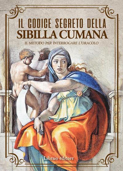 Il codice segreto della Sibilla Cumana. Il metodo per interpretare l’oracolo