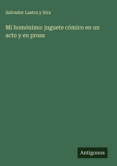 Mi homónimo: juguete cómico en un acto y en prosa