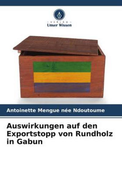 Auswirkungen auf den Exportstopp von Rundholz in Gabun