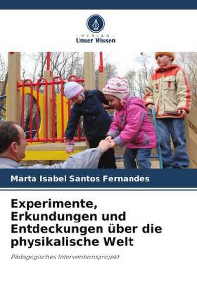 Experimente, Erkundungen und Entdeckungen über die physikalische Welt