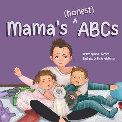 Mama’s (honest) ABCs