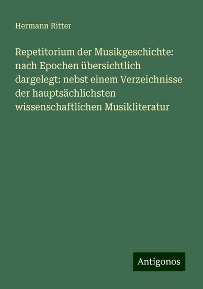 Ritter, H: Repetitorium der Musikgeschichte: nach Epochen üb