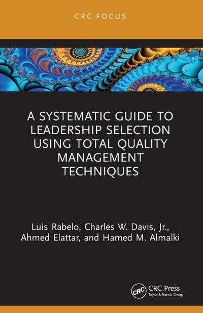 A Systematic Guide to Leadership Selection Using Total Quality Management Techniques