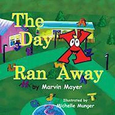 Mayer, M:  The Day X Ran Away