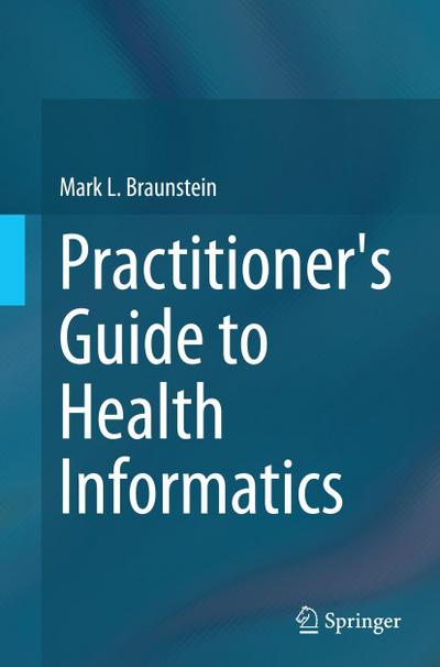 Practitioner’s Guide to Health Informatics