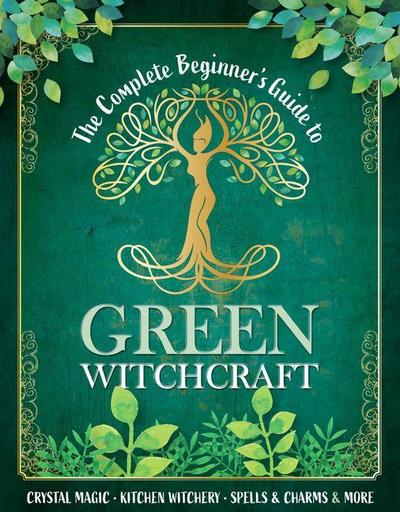 The Complete Beginner’s Guide to Green Witchcraft