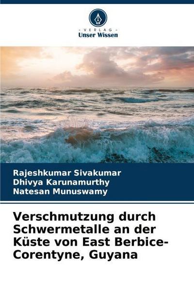 Verschmutzung durch Schwermetalle an der Küste von East Berbice-Corentyne, Guyana