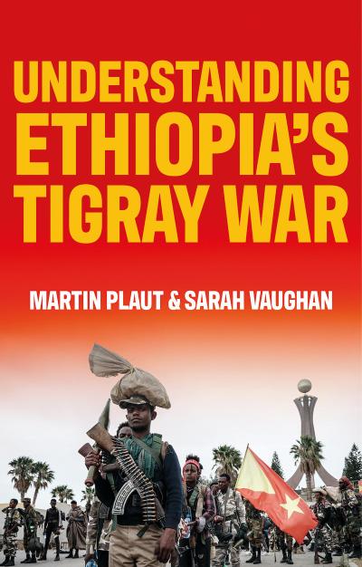 Understanding Ethiopia’s Tigray War