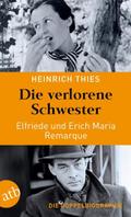 Die verlorene Schwester - Elfriede und Erich Maria
