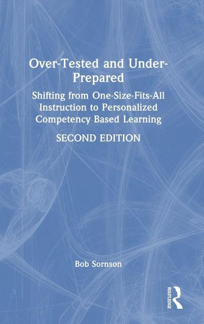 Over-Tested and Under-Prepared