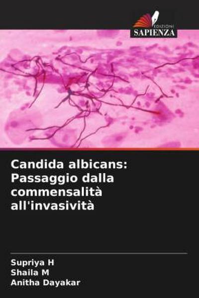 Candida albicans: Passaggio dalla commensalità all’invasività