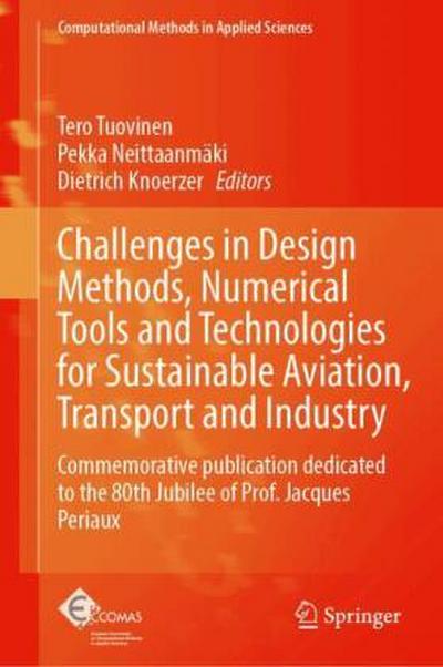 Challenges in Design Methods, Numerical Tools and Technologies for Sustainable Aviation, Transport and Industry