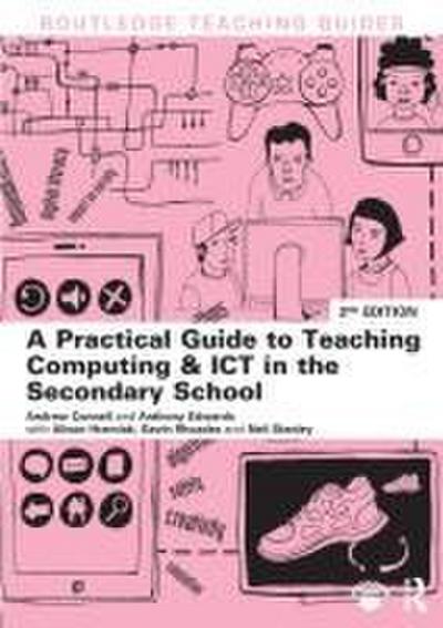 A Practical Guide to Teaching Computing and ICT in the Secondary School