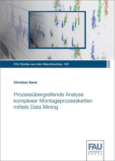 Prozessübergreifende Analyse komplexer Montageprozessketten mittels Data Mining