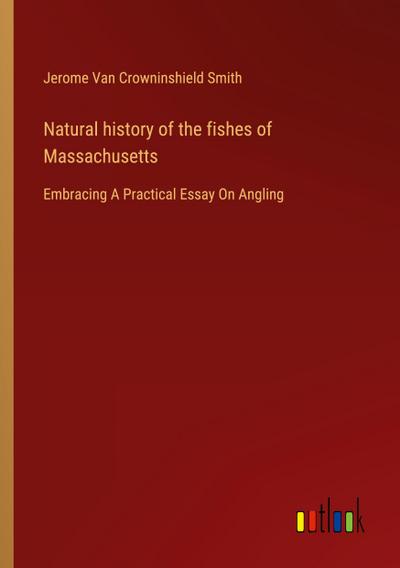 Natural history of the fishes of Massachusetts