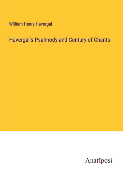 Havergal’s Psalmody and Century of Chants