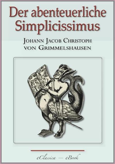 Der abenteuerliche Simplicissimus - Vollständig überarbeitete, mit Texterklärungen versehene Ausgabe
