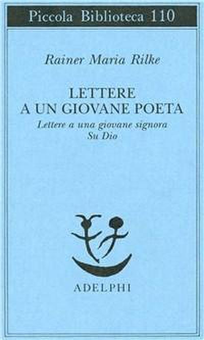 Lettere a un giovane poeta-lettere a una giovane signora-su Dio