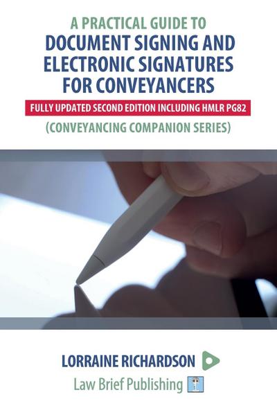 A Practical Guide to Document Signing and Electronic Signatures for Conveyancers - 2nd Edition