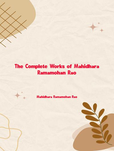 The Complete Works of Mahidhara Ramamohan Rao