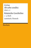 Ab urbe condita. Libri I-V / Römische Geschichte. 1.-5. Buch