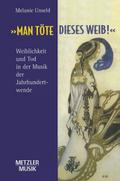 ’Man töte dieses Weib’